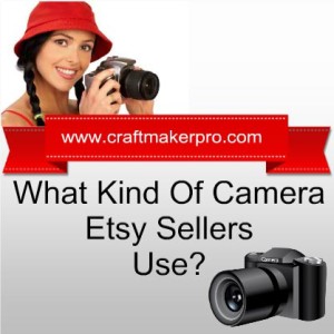 What-Kind-Of-Camera-Etsy-Sellers-Use