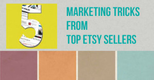 5-Marketing-Tricks-From-Top-Etsy-Sellers