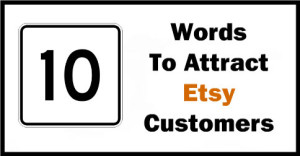 10-Words-To-Attract-Etsy-Customers