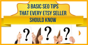 3-Basic-SEO-Tips-That-Every-Etsy-Seller-Should-Know