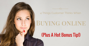 4 Things Customer Thinks When Buying Online