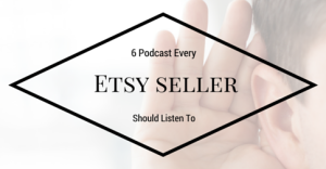 6 Podcast Every Etsy Seller Should Listen To