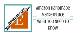 Amazon Handmade Marketplace – What You Need To Know
