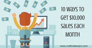 10 Ways To Get $10,000 Sales Each Month