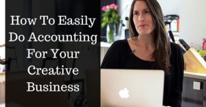 How To Easily Do Accounting For Your Creative Business