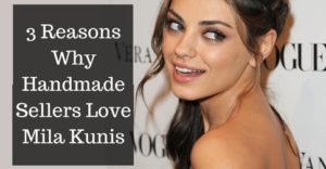 3 Reasons Why Handmade Sellers Love Mila KunisAdd subheading