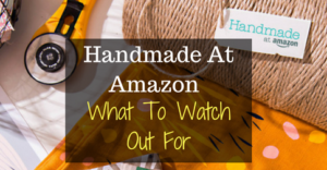 Handmade At Amazon – What To Watch Out For