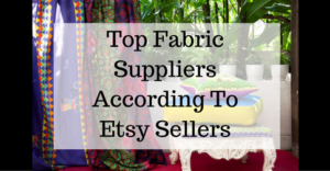 top-fabric-suppliers-according-to-etsy-sellers