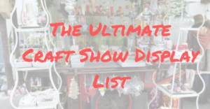 The Ultimate Craft Show Display List