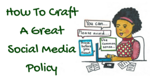 How To Craft A Great Social Media Policy