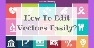 How To Edit Vectors Easily