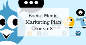 Social Media Marketing Plan For 2018