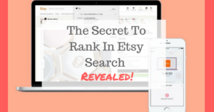 The Secret To Rank In Etsy Search – Revealed