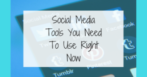 Social Media Tools You Need To Use Right Now