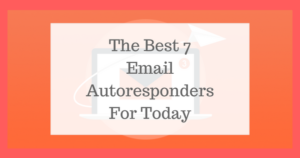 The Best 7 Email Autoresponders For Today
