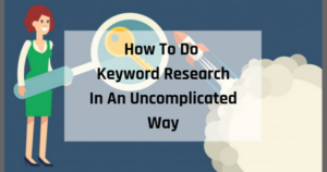 How To Do Keyword Research In An Uncomplicated Way