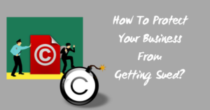 How To Protect Your Business From Getting Sued